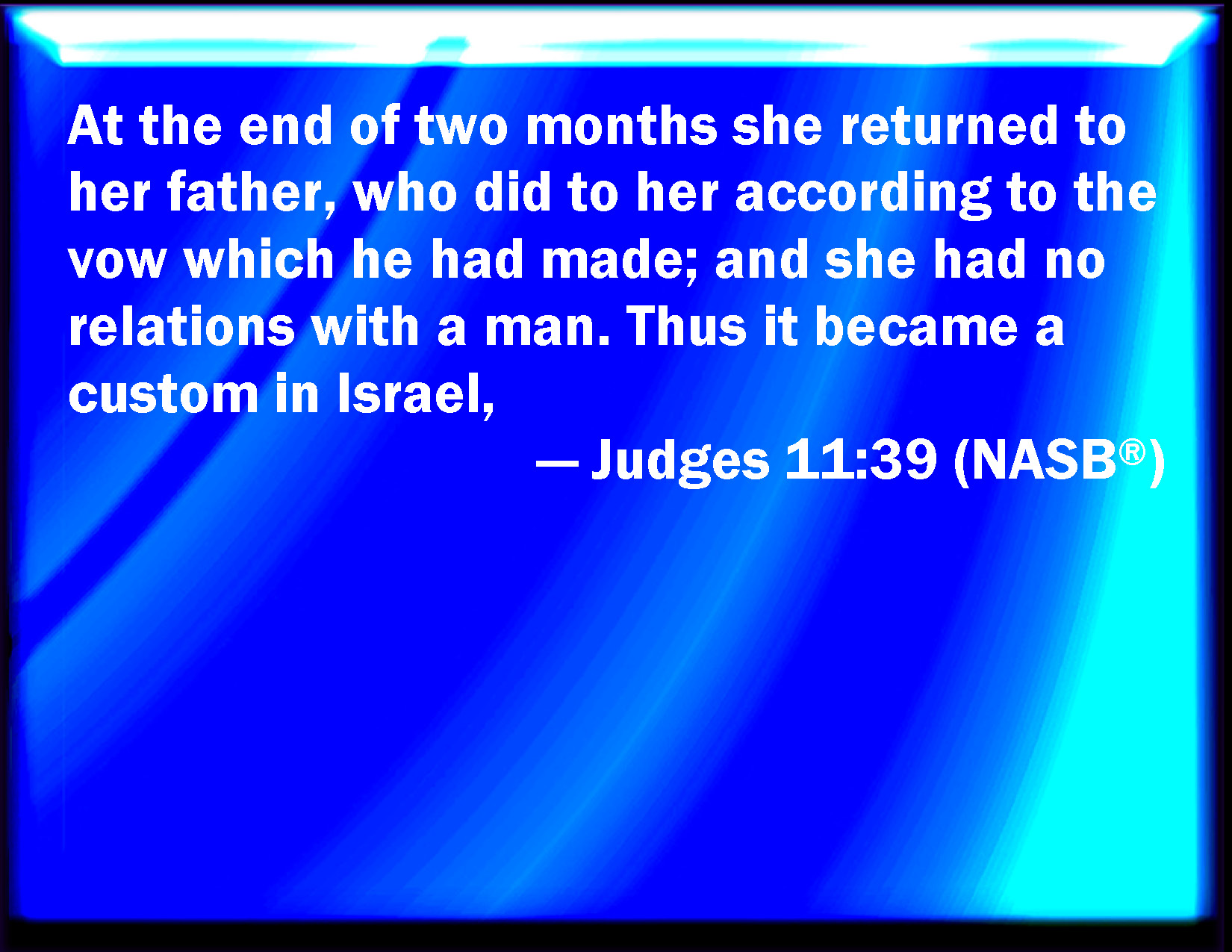 Judges 11 39 And It Came To Pass At The End Of Two Months That She 