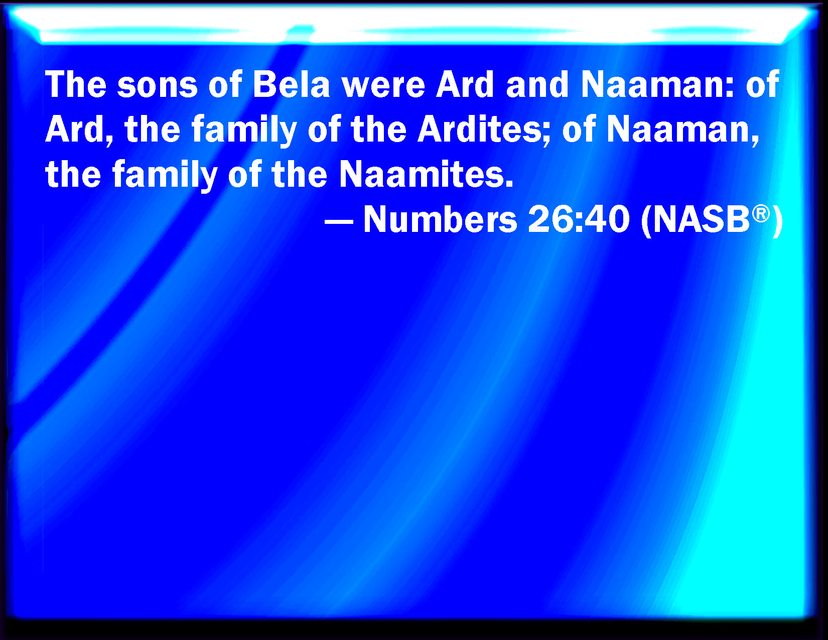 numbers-26-40-and-the-sons-of-bela-were-ard-and-naaman-of-ard-the