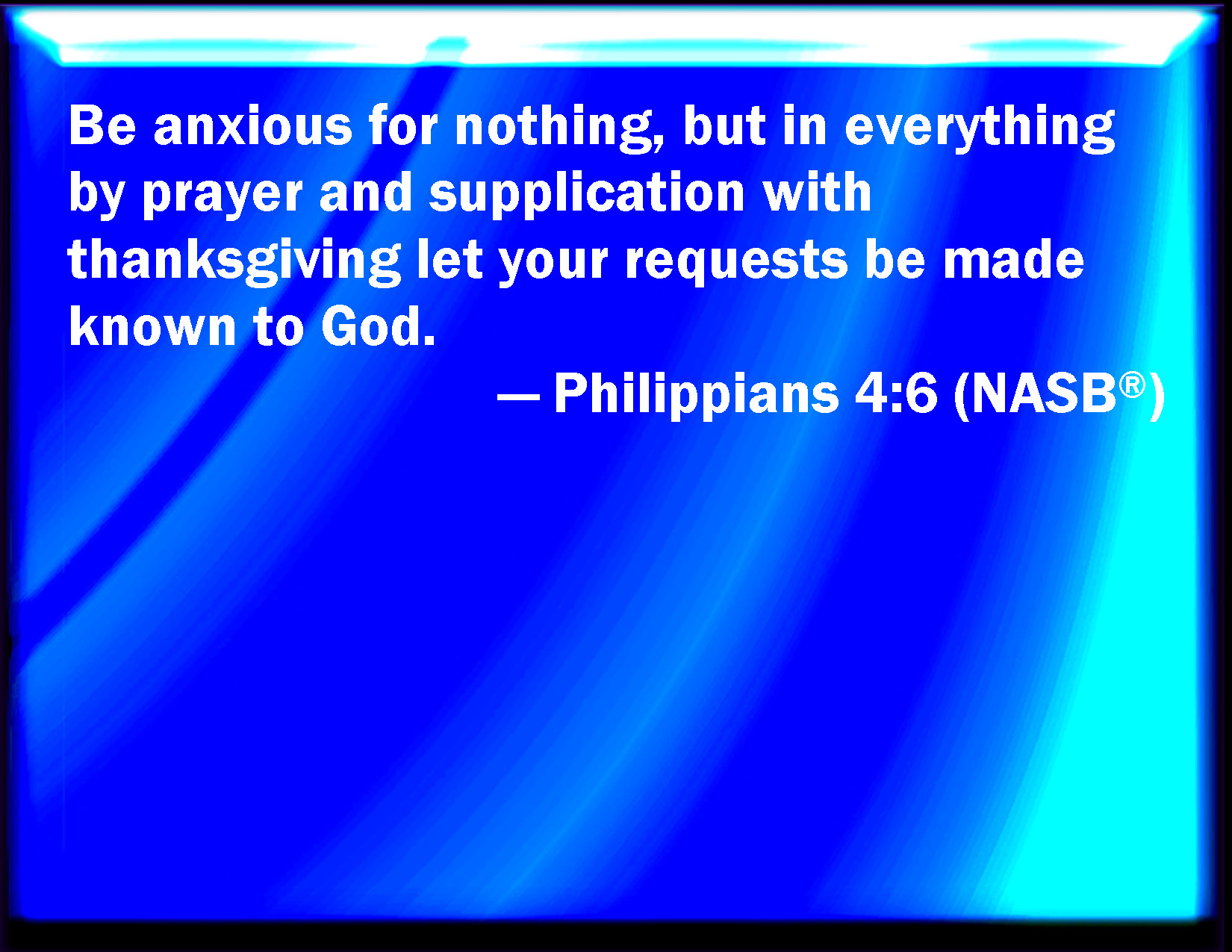 philippians-4-6-be-careful-for-nothing-but-in-every-thing-by-prayer