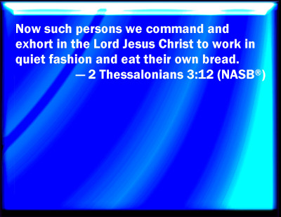 Bible Verse Powerpoint Slides for 2 Thessalonians 3:12