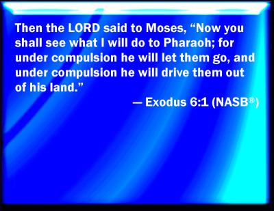 Bible Verse Powerpoint Slides for Exodus 6:1