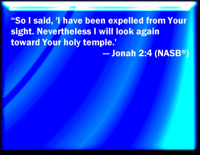 Bible Verse Powerpoint Slides for Jonah 2:4