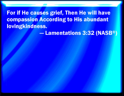 Bible Verse Powerpoint Slides for Lamentations 3:32