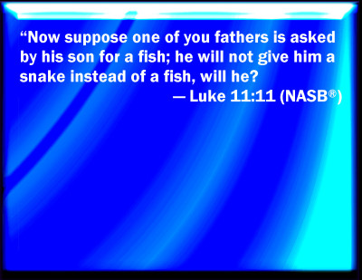 Bible Verse Powerpoint Slides for Luke 11:11