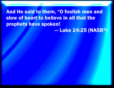 Bible Verse Powerpoint Slides for Luke 24:25