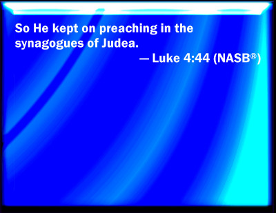 Bible Verse Powerpoint Slides for Luke 4:44