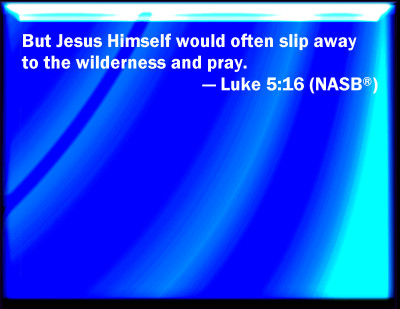 Bible Verse Powerpoint Slides for Luke 5:16