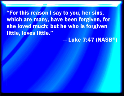 Bible Verse Powerpoint Slides for Luke 7:47