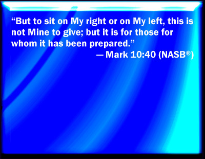 Bible Verse Powerpoint Slides for Mark 10:40