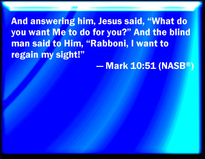 Bible Verse Powerpoint Slides for Mark 10:51