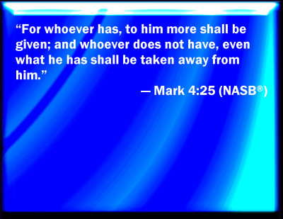 Bible Verse Powerpoint Slides for Mark 4:25