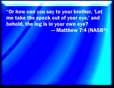 Bible Verse Powerpoint Slides for Matthew 7:4