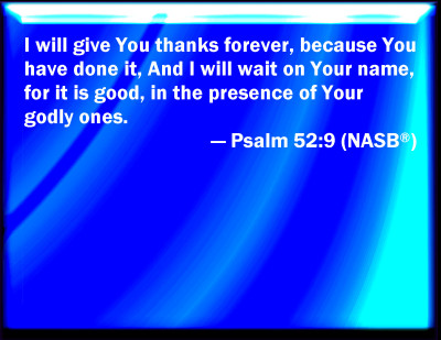 Bible Verse Powerpoint Slides for Psalm 52:9