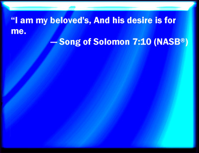 Bible Verse Powerpoint Slides for Song of Solomon 7:10