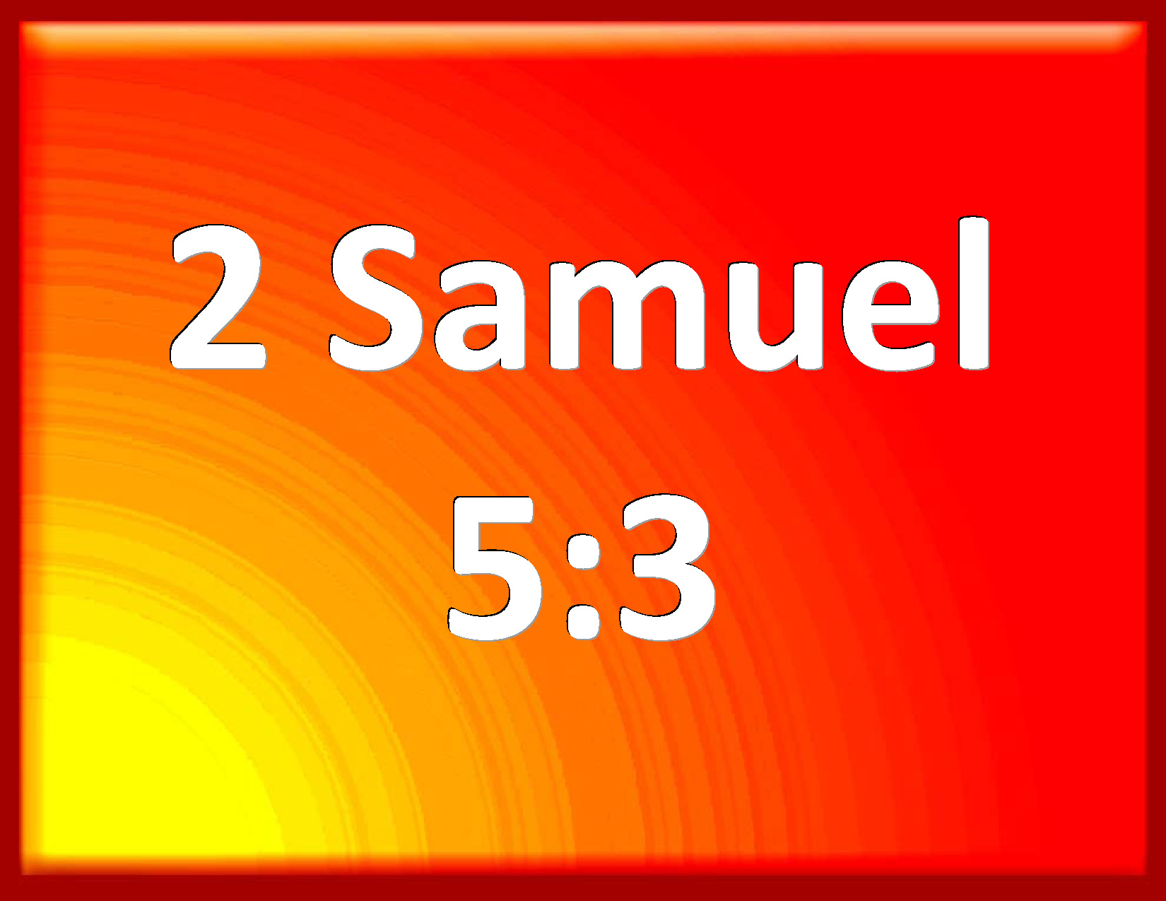 2 Samuel 5:3 So all the elders of Israel came to the king to Hebron ...