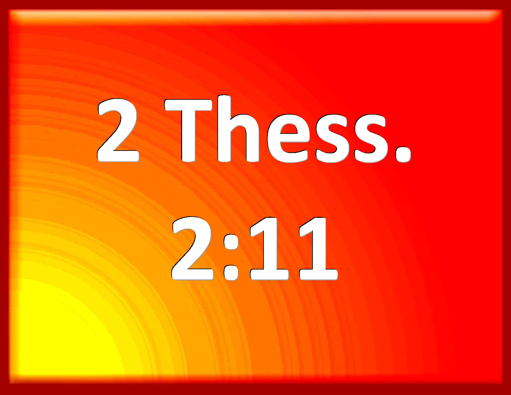 2 Thessalonians 211 And For This Cause God Shall Send Them Strong Delusion That They Should 4228