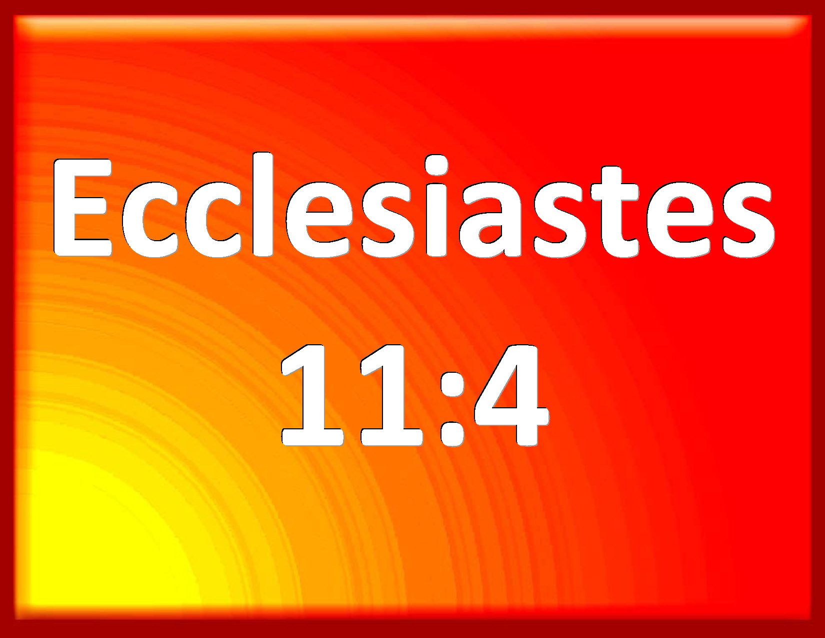 ecclesiastes 11 4 5 bible verse