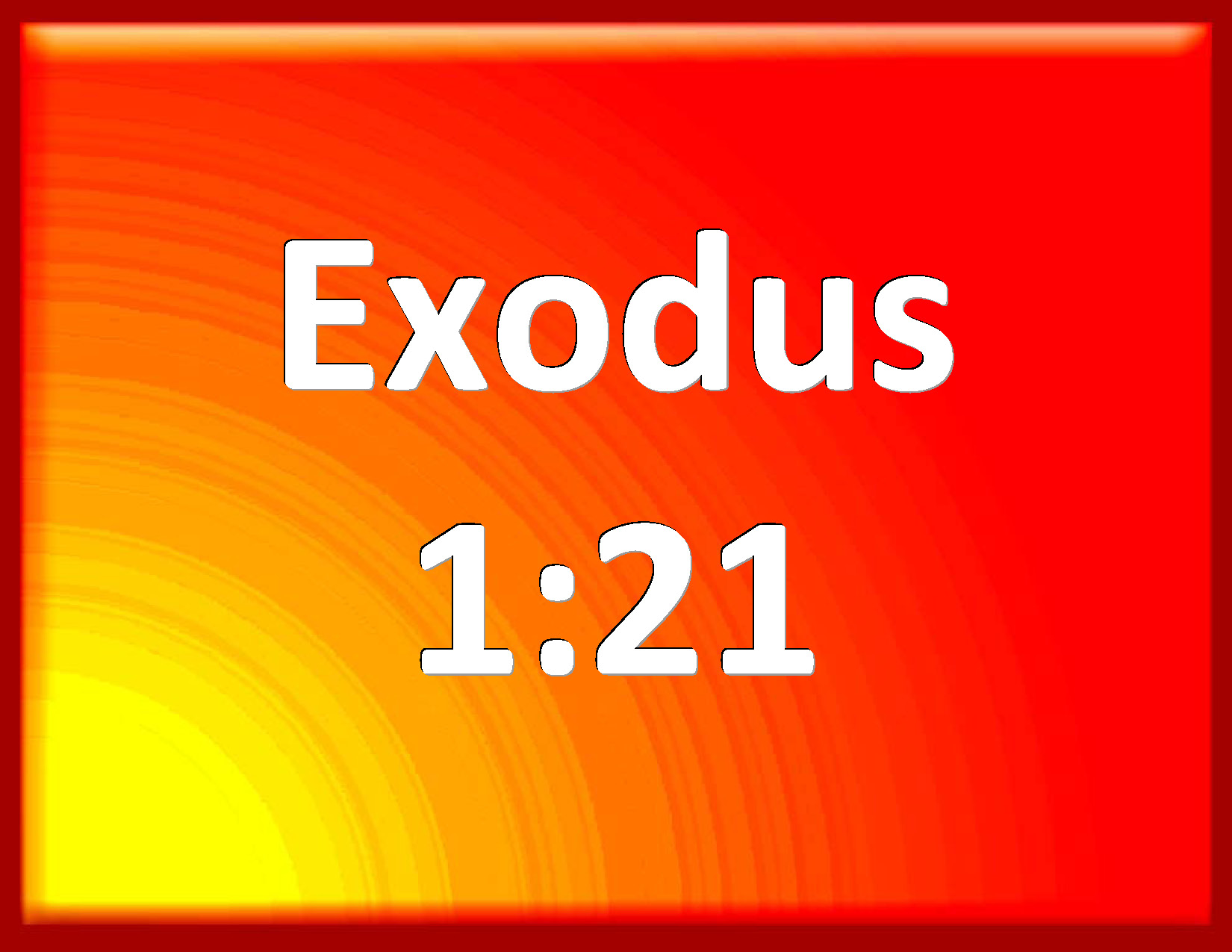 Exodus 121 And It Came To Pass Because The Midwives Feared God That He Made Them Houses 