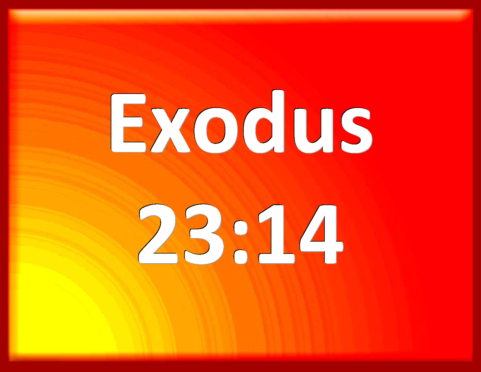 Exodus 23 14 Three Times You Shall Keep A Feast To Me In The Year 