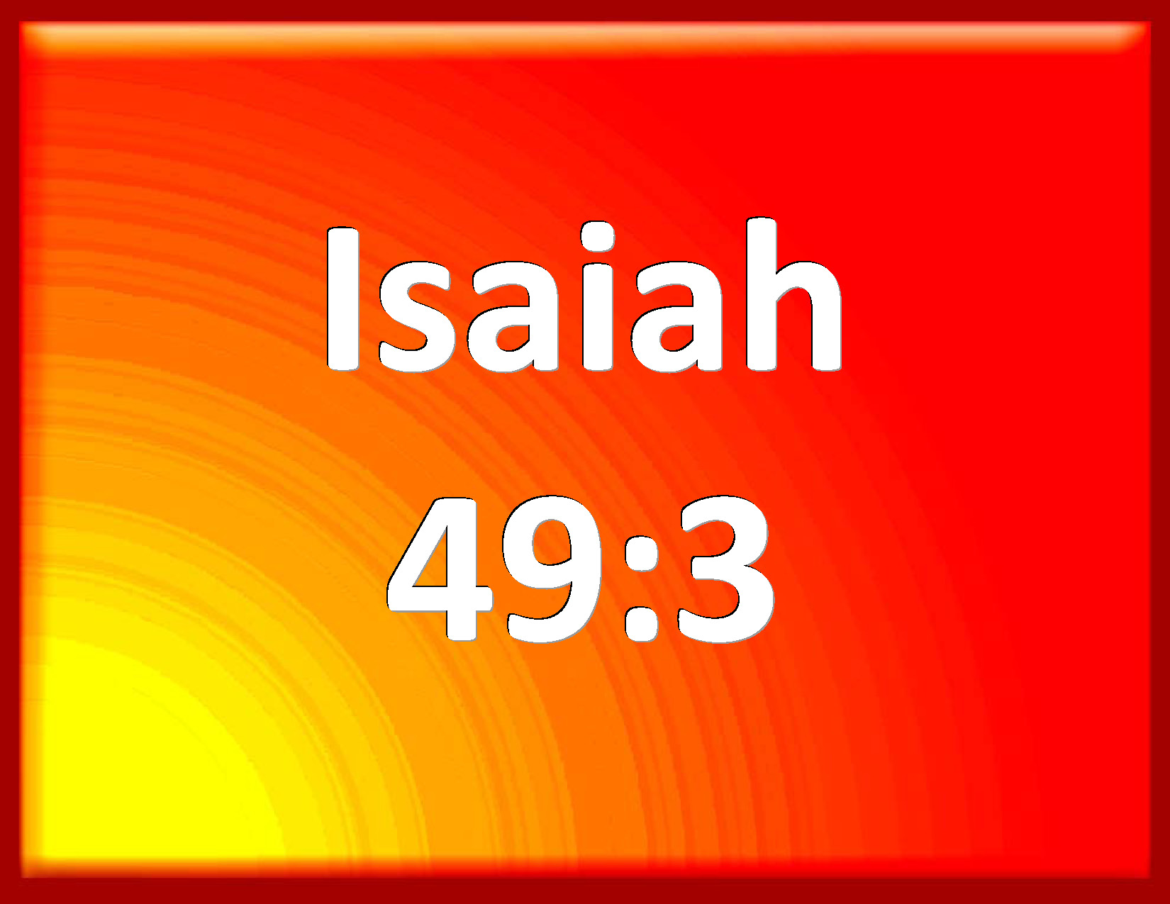 isaiah-49-3-and-said-to-me-you-are-my-servant-o-israel-in-whom-i