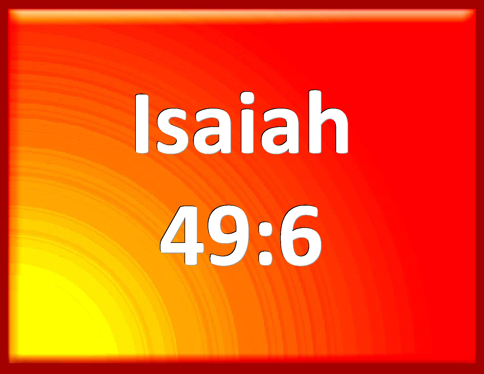 Isaiah 49:6 And he said, It is a light thing that you should be my ...