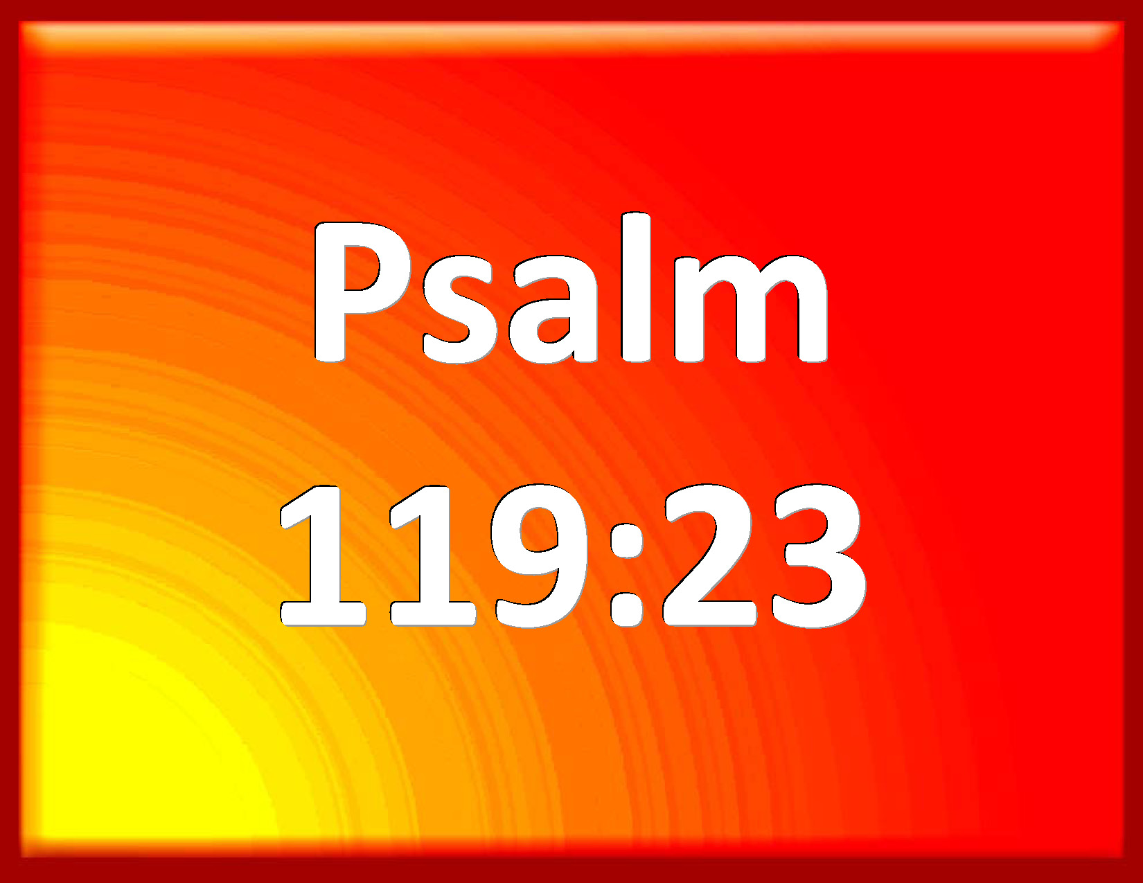 Psalm 119:23 Princes also did sit and speak against me: but your ...