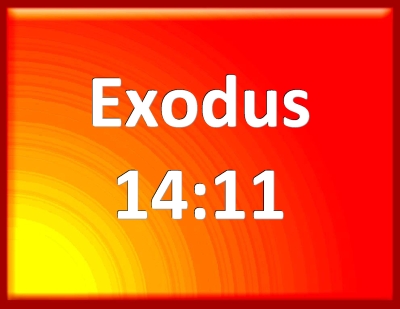 Bible Verse Powerpoint Slides for Exodus 14:11