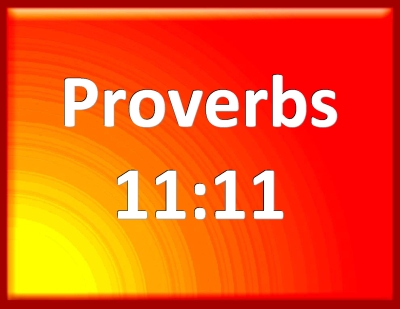 Bible Verse Powerpoint Slides for Proverbs 11:11