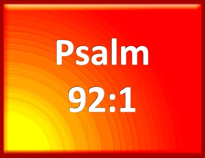 Bible Verse Powerpoint Slides for Psalm 92:1