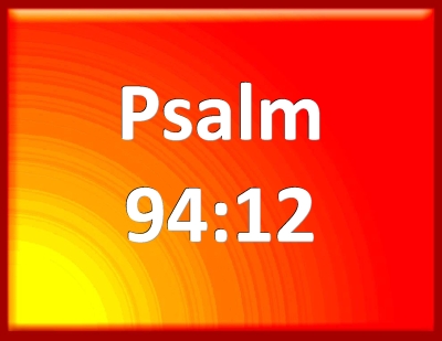 Bible Verse Powerpoint Slides for Psalm 94:12